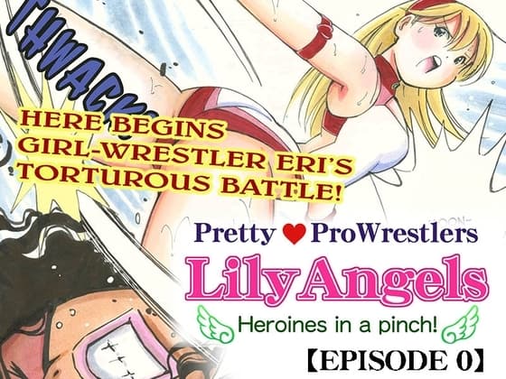 Pretty Pro Wrestlers - Lily Angels 【episode0】 cover