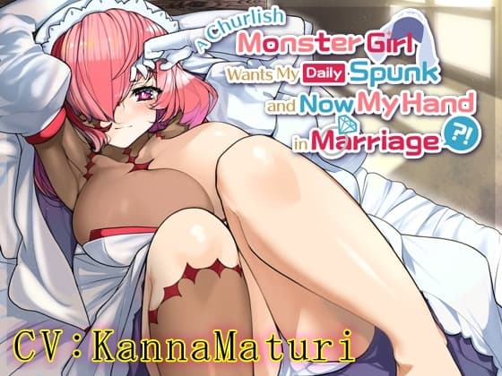 A Churlish Monster Girl Wants My Daily Spunk and Now My Hand in Marriage?! cover
