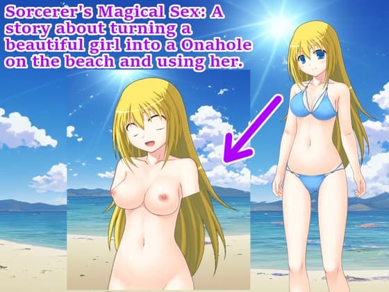 Sorcerer's Magical Sex: A story about turning a beautiful girl into a Onahole on the beach and using her. cover