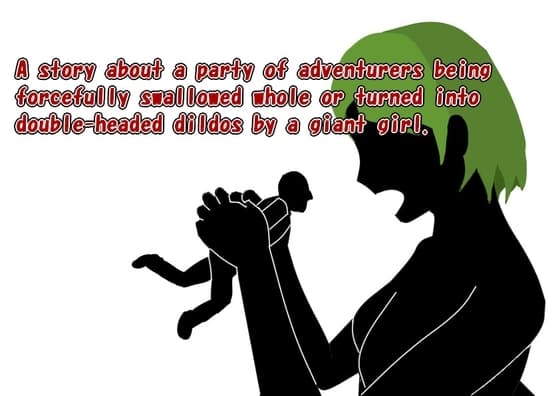 A story about a party of adventurers being forcefully swallowed whole or turned into double-headed dildos by a giant girl cover