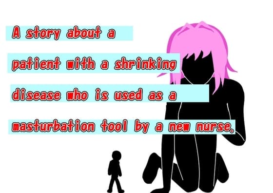 A story about a patient with a shrinking disease who is used to masturbate by a new nurse to make her understand cover