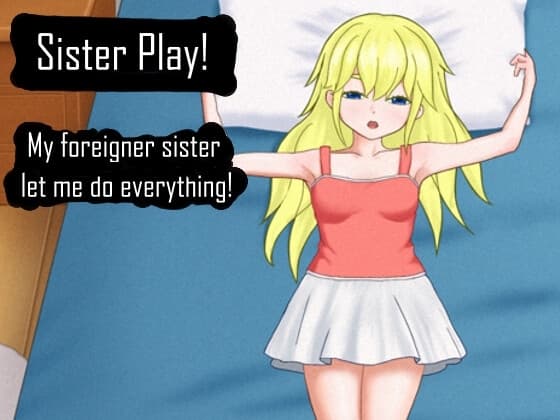Sister Play! | My foreigner sister let me do everything! cover